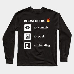 In case of fire git commit git push - Funny Programming Long Sleeve T-Shirt